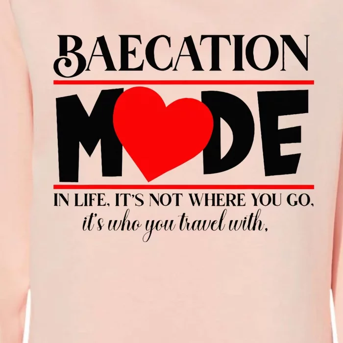 Baecation Mode Couples Vacation Womens California Wash Sweatshirt