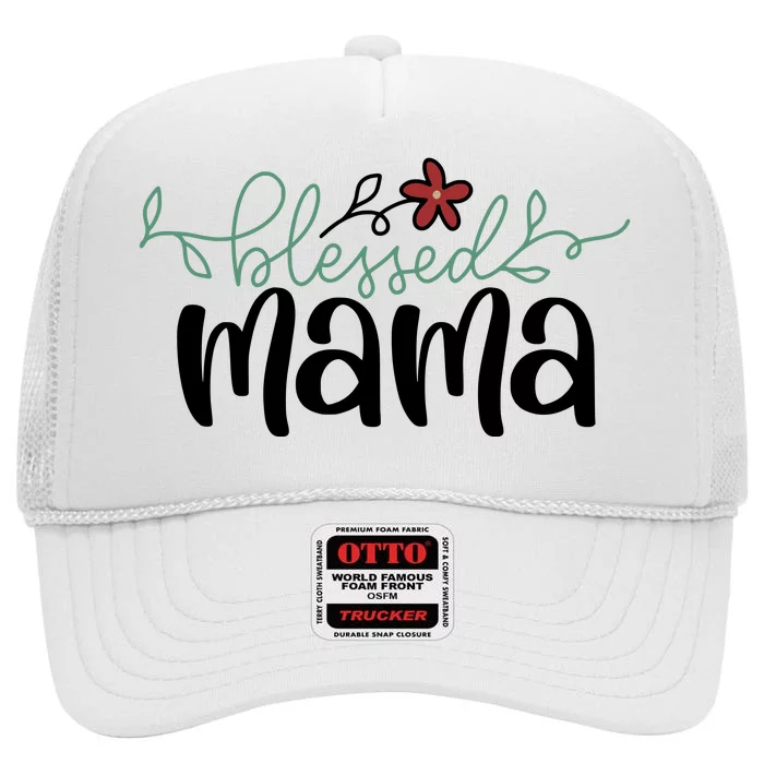 Blessed Mama Cute Gift For Mom High Crown Mesh Trucker Hat