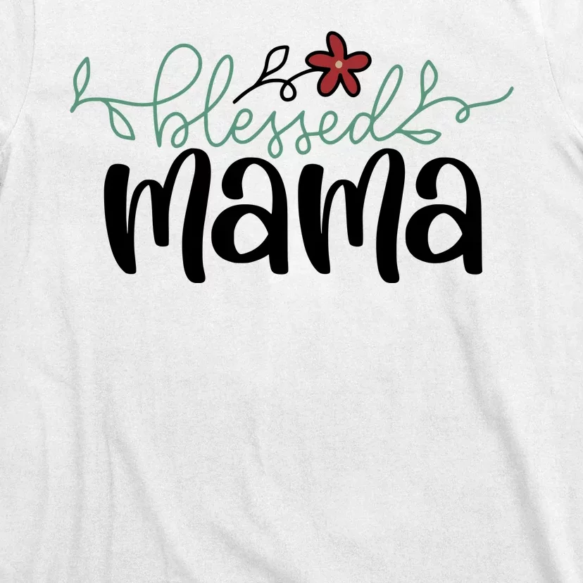 Blessed Mama Cute Gift For Mom T-Shirt