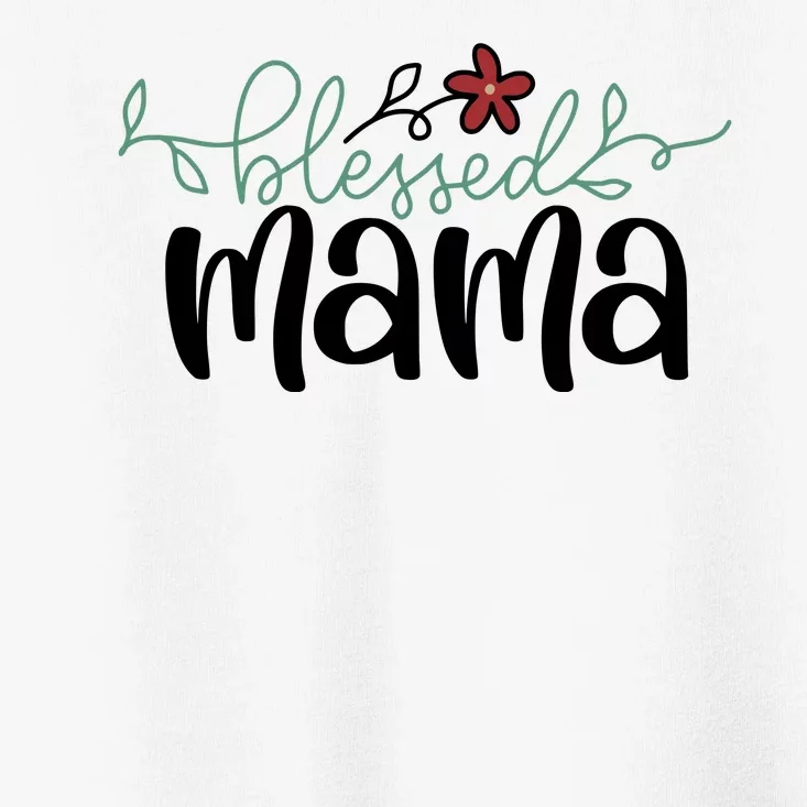 Blessed Mama Cute Gift For Mom Toddler T-Shirt