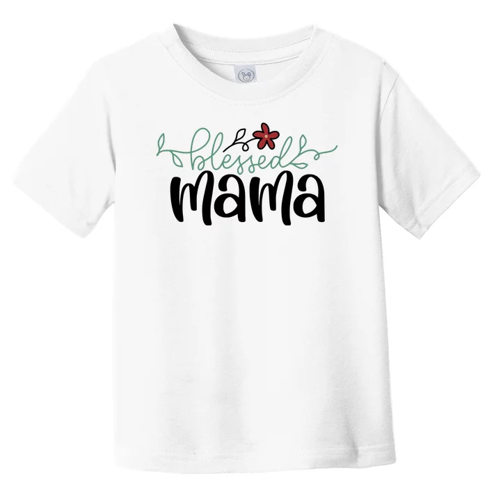 Blessed Mama Cute Gift For Mom Toddler T-Shirt