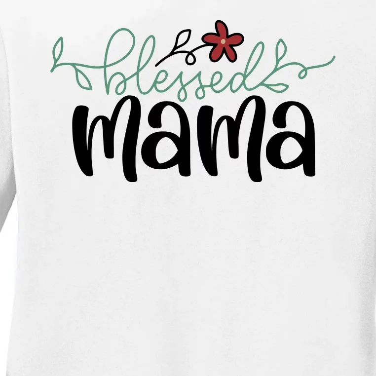 Blessed Mama Cute Gift For Mom Ladies Long Sleeve Shirt