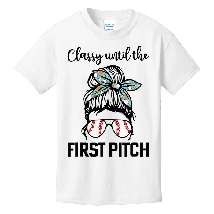 Baseball Mom Classy Until The First Pitch Messy Hair Kids T-Shirt