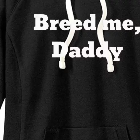 Breed Me Daddy Women's Fleece Hoodie