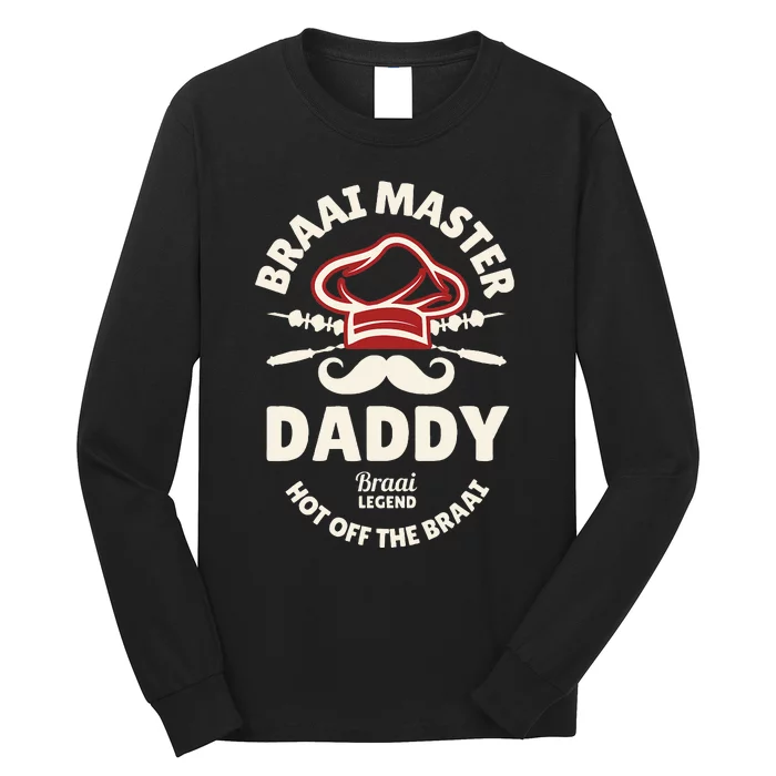 Braai Master Daddy Braai Legend South African Dad Long Sleeve Shirt