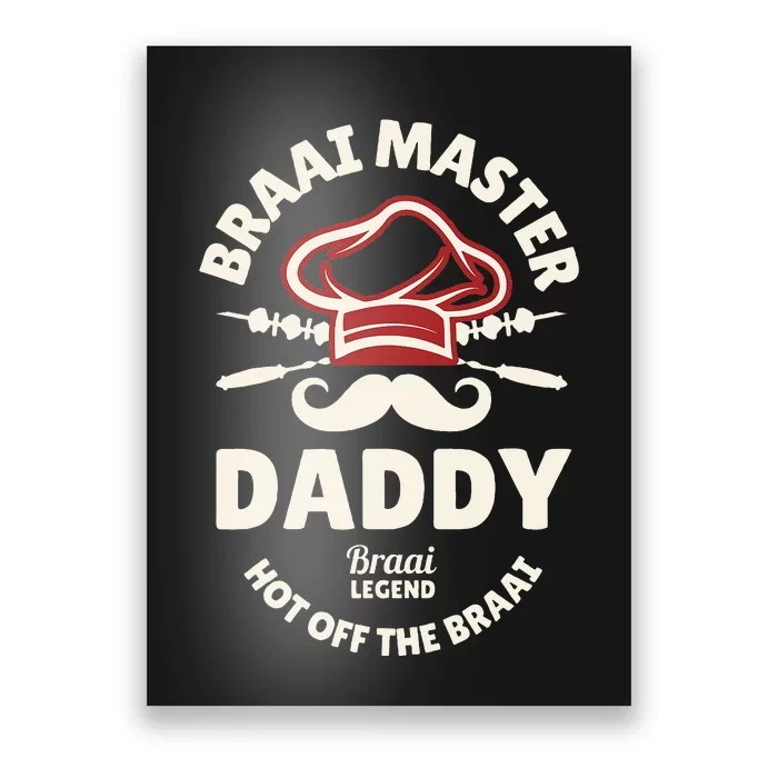 Braai Master Daddy Braai Legend South African Dad Poster