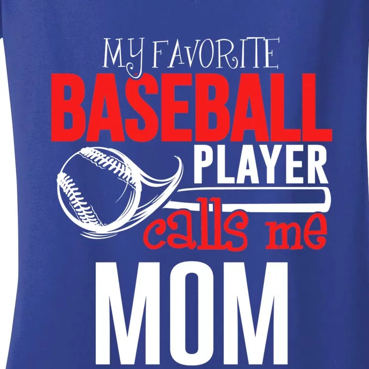 Baseball Mom Design My Favorite Player Calls Me Gift Women's V-Neck T-Shirt