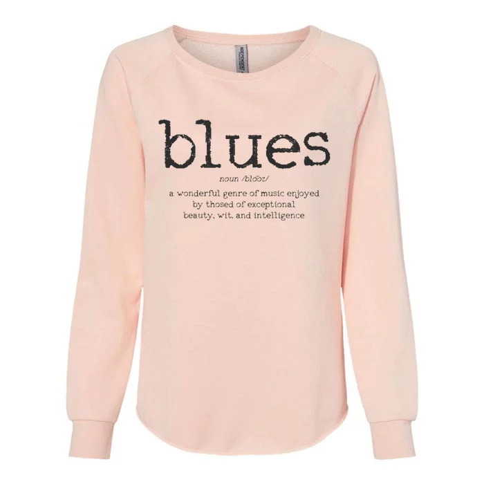 Blues Music Definition Musician Guitar Player Funny Gift Womens California Wash Sweatshirt