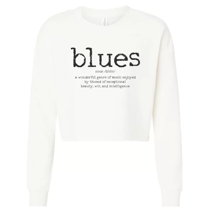 Blues Music Definition Musician Guitar Player Funny Gift Cropped Pullover Crew