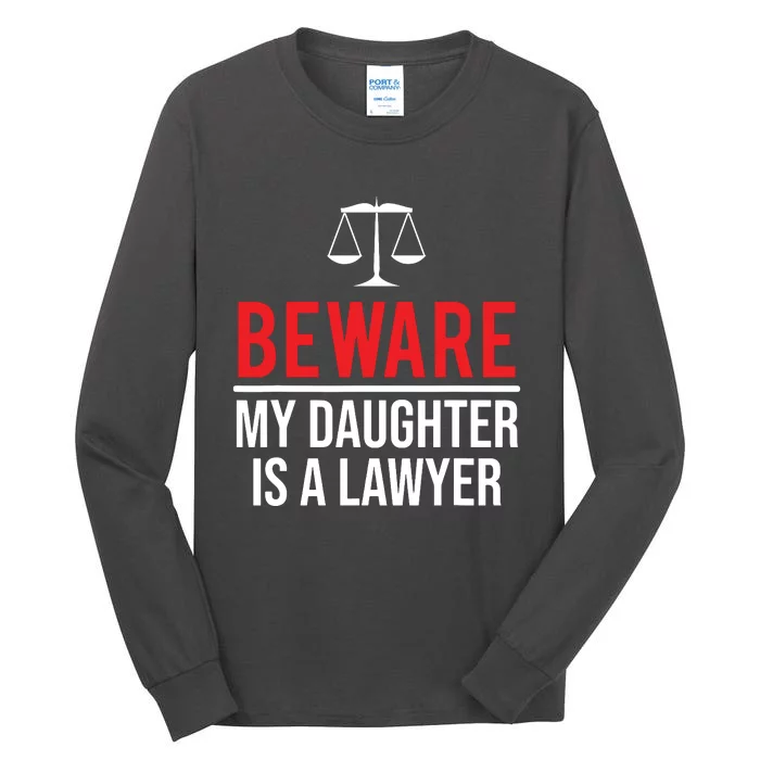 Beware My Daughter Is A Lawyer Funny Attorney Tall Long Sleeve T-Shirt