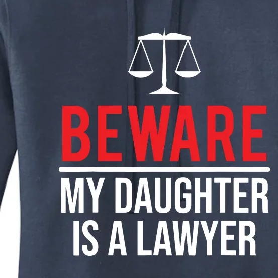 Beware My Daughter Is A Lawyer Funny Attorney Women's Pullover Hoodie