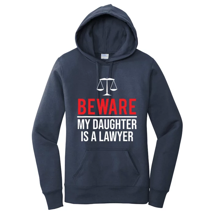 Beware My Daughter Is A Lawyer Funny Attorney Women's Pullover Hoodie