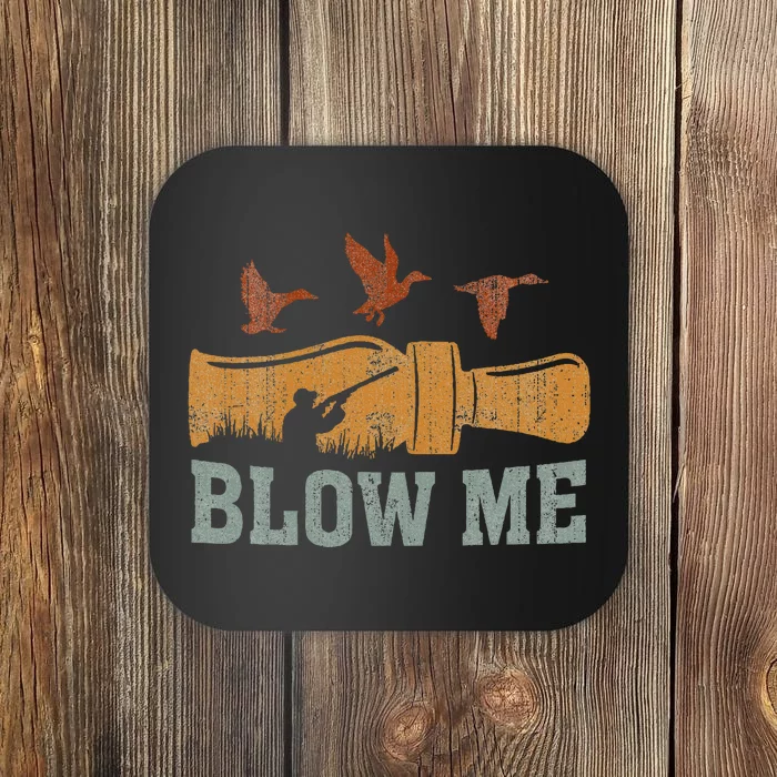 Blow Me Duck Call Waterfowl Hunter Coaster