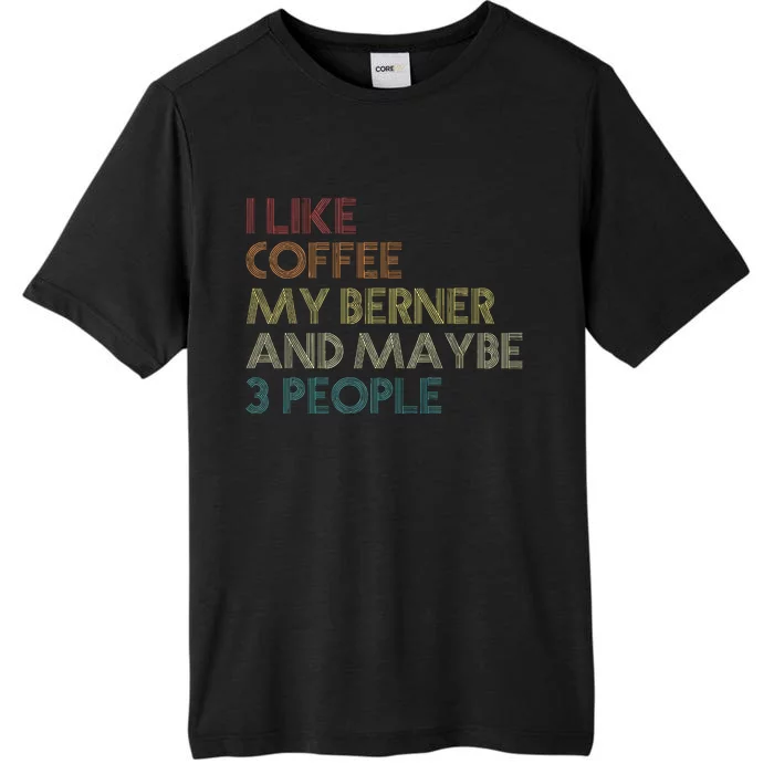 Bernese Mountain Dog Owner Coffee Lovers Quote Vintage Retro ChromaSoft Performance T-Shirt