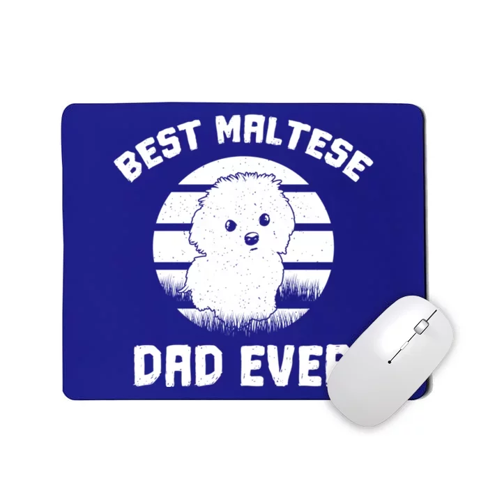 Best Maltese Dad Ever Funny Cute Owner Meaningful Gift Mousepad