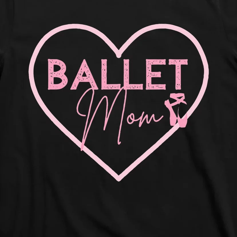 Ballet Mom Dance Mom T Gift Pink Ballerina T-Shirt