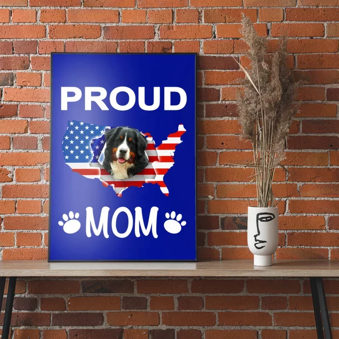 Bernese Mountain Dog Bernese Mountain Proud Patriot Mom Cute Gift Poster