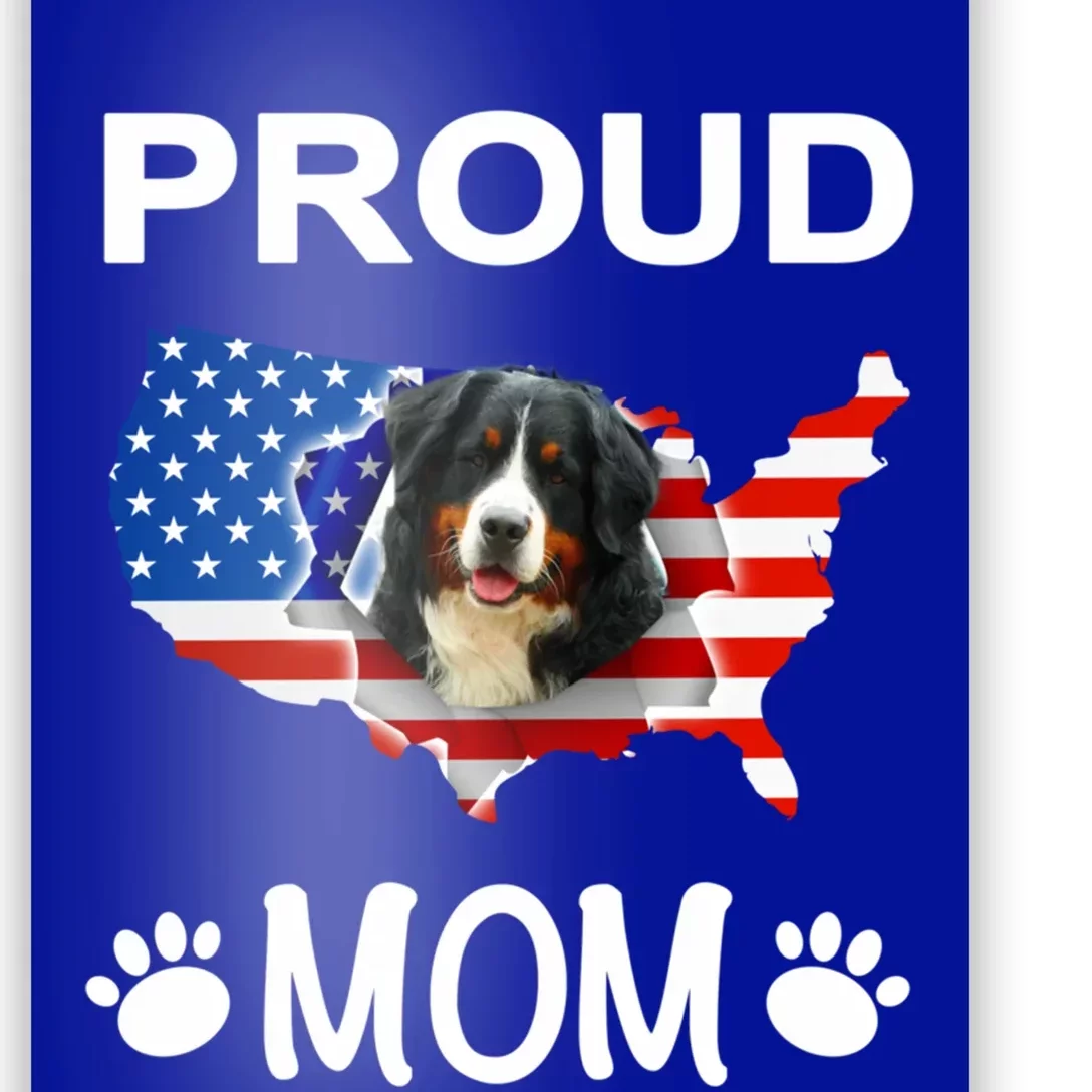 Bernese Mountain Dog Bernese Mountain Proud Patriot Mom Cute Gift Poster