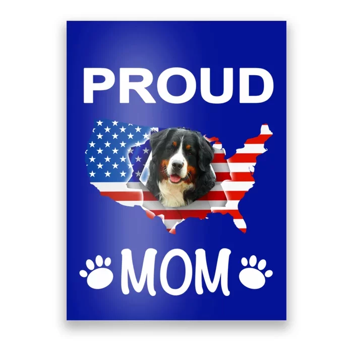 Bernese Mountain Dog Bernese Mountain Proud Patriot Mom Cute Gift Poster