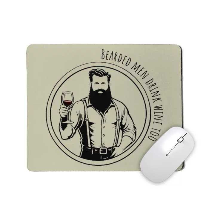 Bearded Me.N Drink Wine Too Mousepad