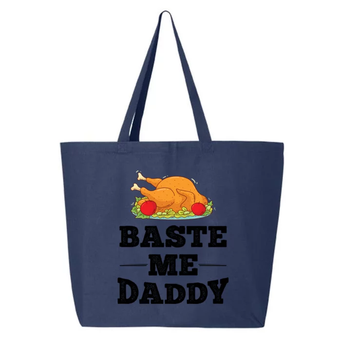 Baste Me Daddy Turkey Funny Thanksgiving Funny Gift Cute Gift 25L Jumbo Tote