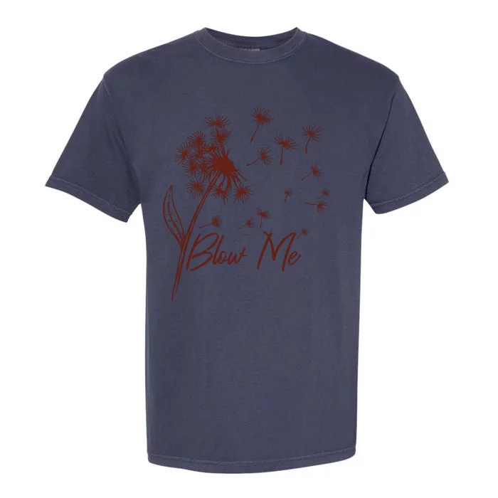 Blow Me Dandelion Funny Garment-Dyed Heavyweight T-Shirt