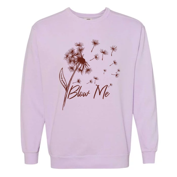 Blow Me Dandelion Funny Garment-Dyed Sweatshirt