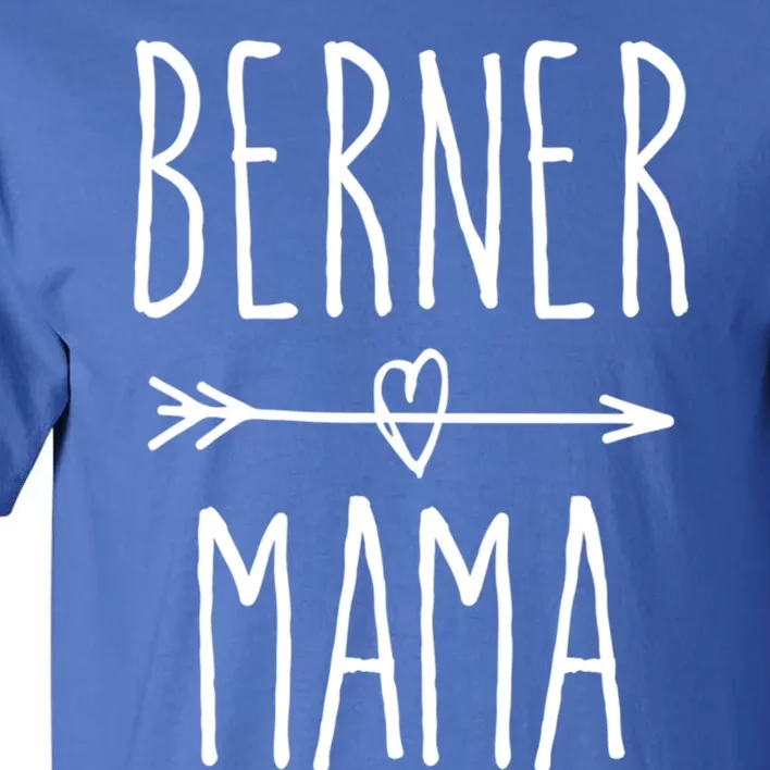 Bernese Mountain Dog Mom Gift Cute Berner Mama Gift Tall T-Shirt