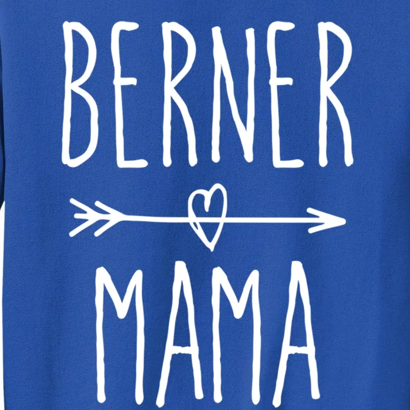 Bernese Mountain Dog Mom Gift Cute Berner Mama Gift Tall Sweatshirt