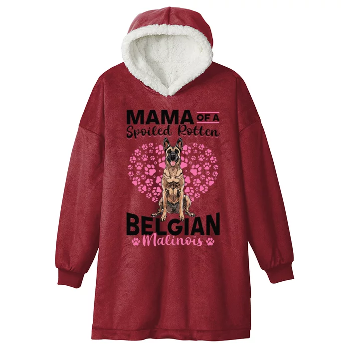 Belgian Malinois Dog Breed Mama Of A Spoiled Rotten Belgian Cute Hooded Wearable Blanket