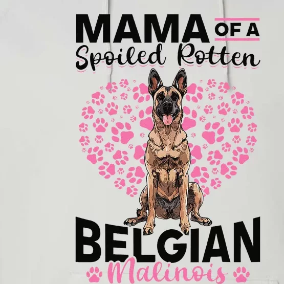 Belgian Malinois Dog Breed Mama Of A Spoiled Rotten Belgian Cute Performance Fleece Hoodie