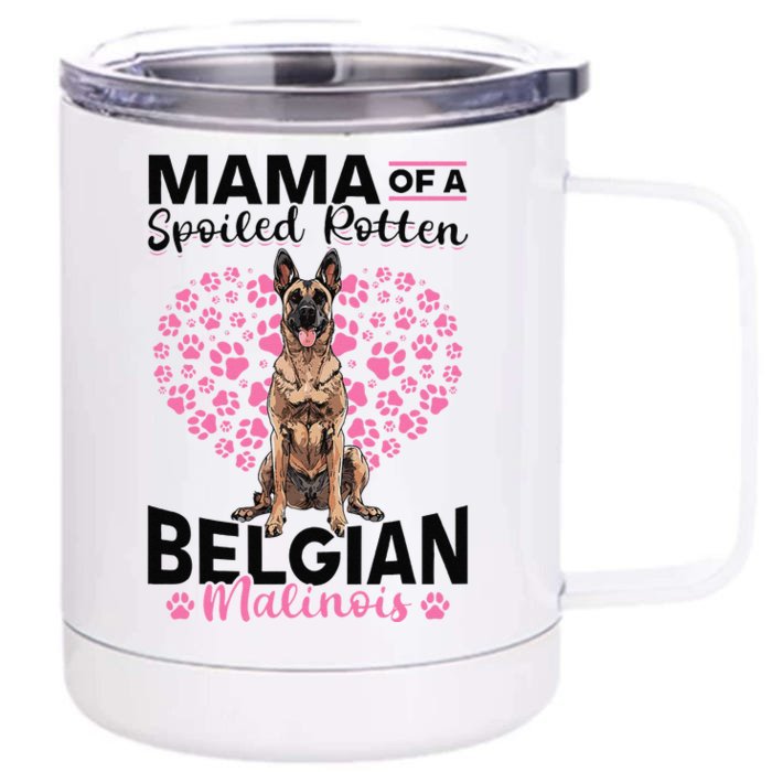 Belgian Malinois Dog Breed Mama Of A Spoiled Rotten Belgian Cute Front & Back 12oz Stainless Steel Tumbler Cup