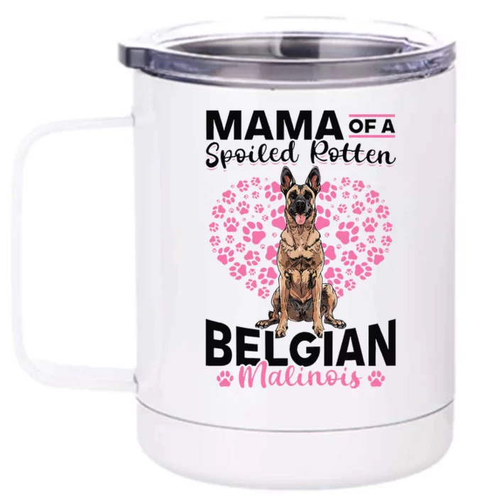 Belgian Malinois Dog Breed Mama Of A Spoiled Rotten Belgian Cute Front & Back 12oz Stainless Steel Tumbler Cup