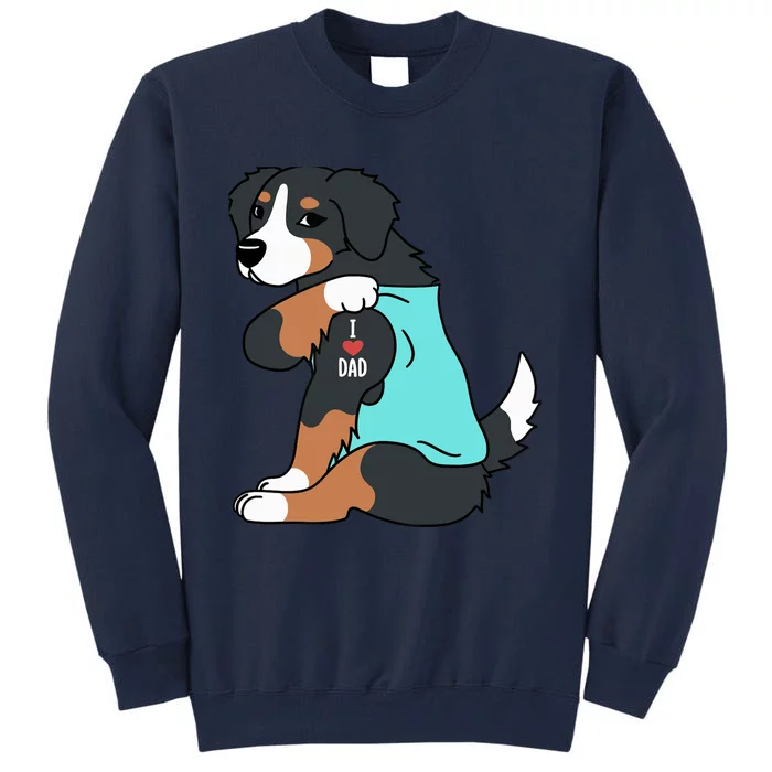 Bernese Mountain Dog I Love Dad Funny Dog Tall Sweatshirt