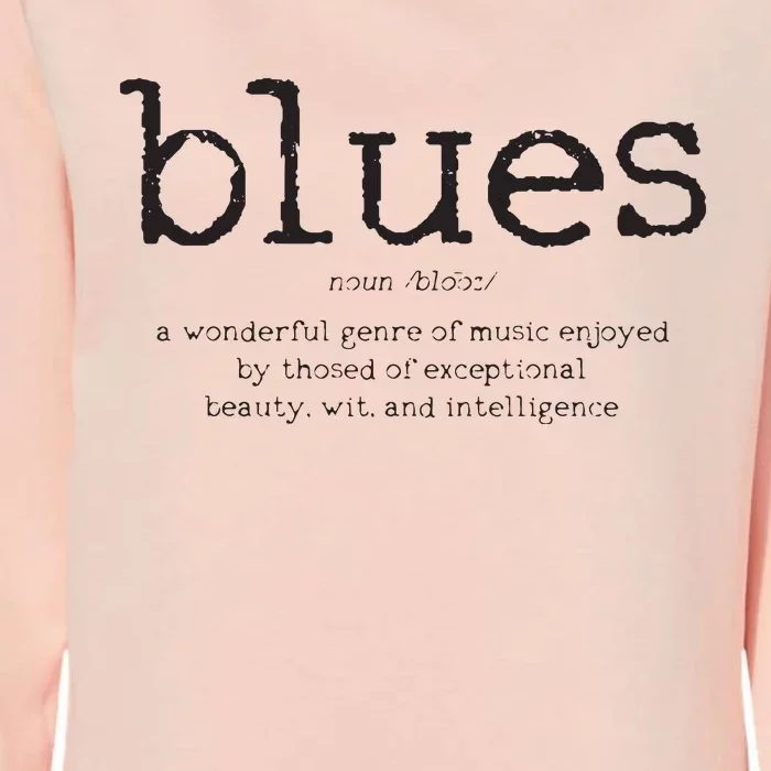 Blues Music Definition Musician Guitar Player Funny Gift Womens California Wash Sweatshirt