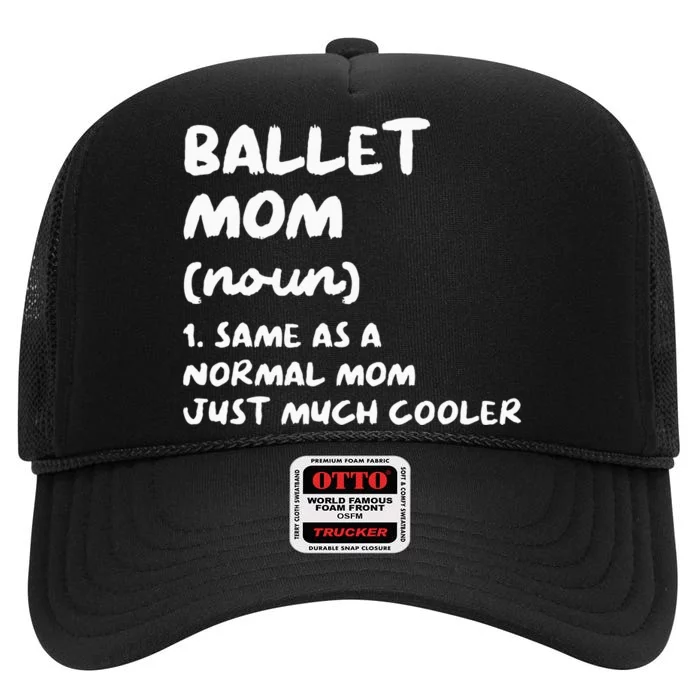 Ballet Mom Definition Funny Ballerina Dancer High Crown Mesh Trucker Hat