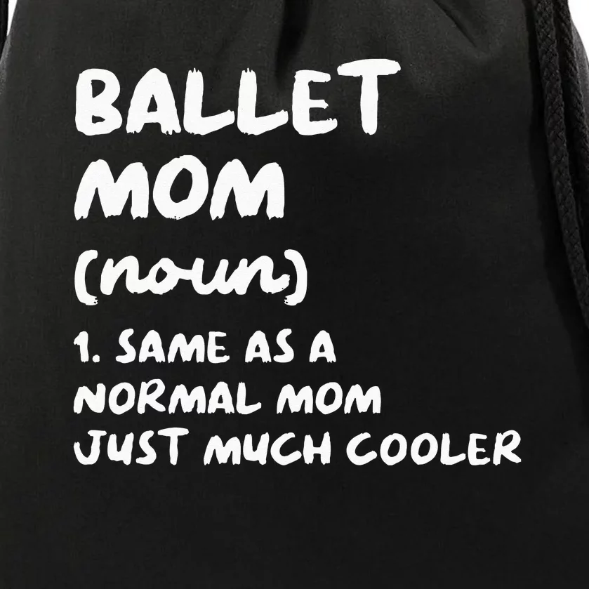 Ballet Mom Definition Funny Ballerina Dancer Drawstring Bag