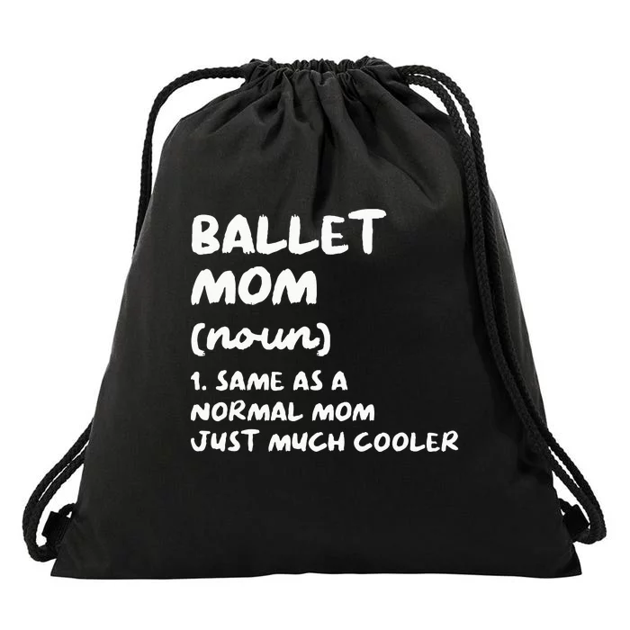 Ballet Mom Definition Funny Ballerina Dancer Drawstring Bag