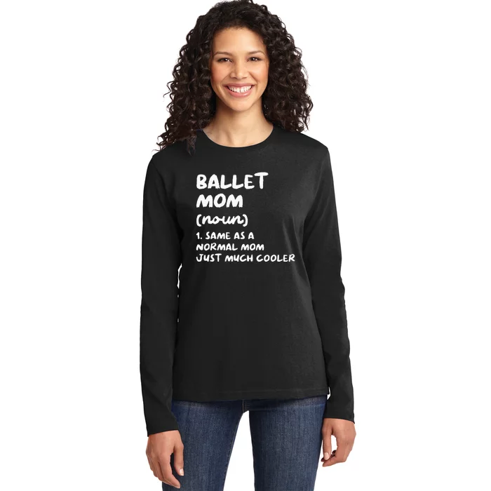 Ballet Mom Definition Funny Ballerina Dancer Ladies Long Sleeve Shirt