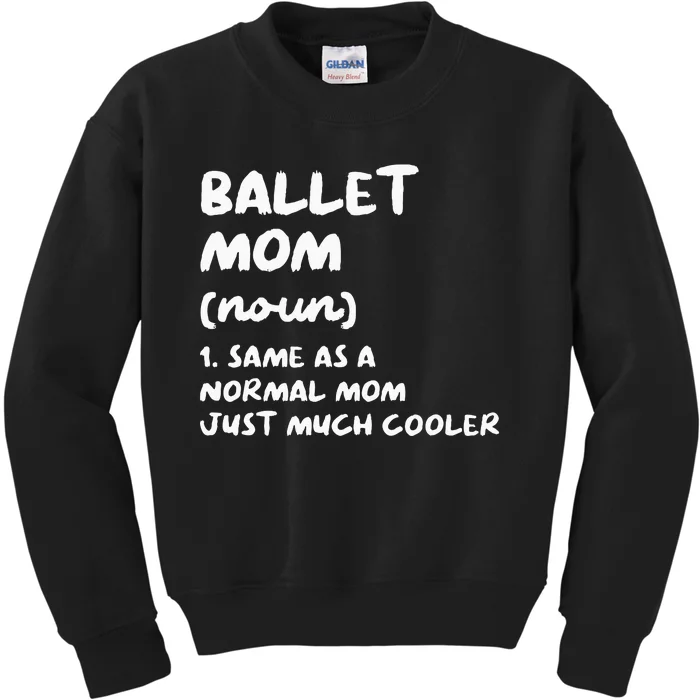 Ballet Mom Definition Funny Ballerina Dancer Kids Sweatshirt