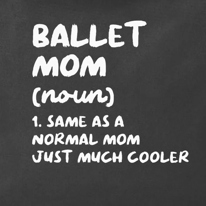 Ballet Mom Definition Funny Ballerina Dancer Zip Tote Bag