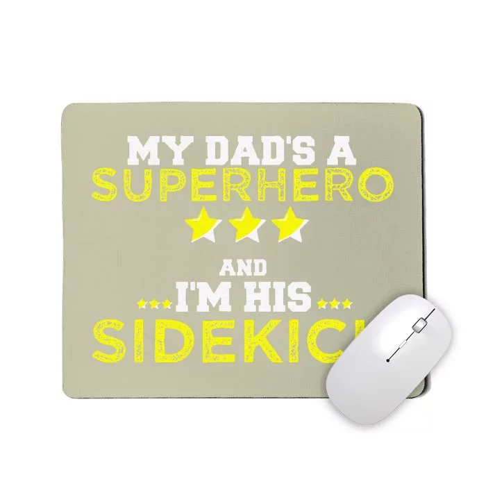 BBoys My Dads A Superhero And Im His Sidekick For Father Day Mousepad