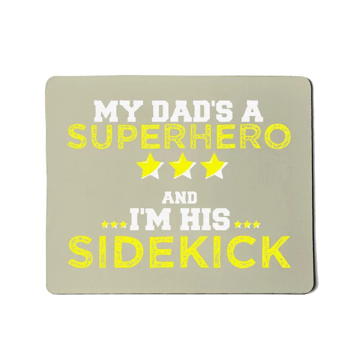 BBoys My Dads A Superhero And Im His Sidekick For Father Day Mousepad