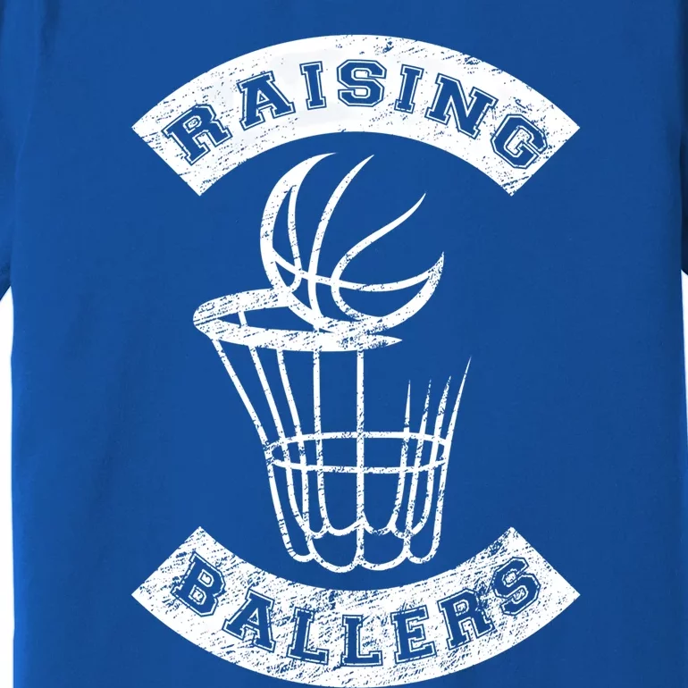 Basketball Mom Dad Mother Father Parenting Gift Raising Ballers Cute Gift Premium T-Shirt