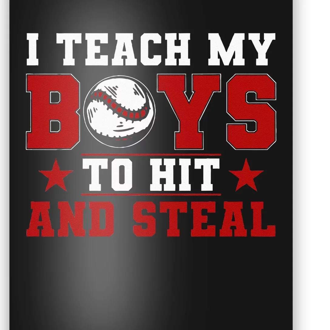 Baseball Mom Dad I Teach My To Hit And Steal Poster