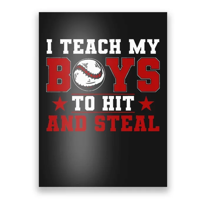 Baseball Mom Dad I Teach My To Hit And Steal Poster