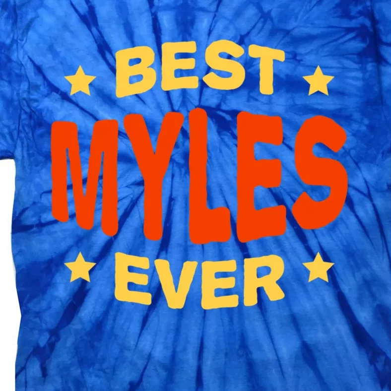 Best Myles Ever Name Birthday Nickname Bday Personalized Gift Tie-Dye T-Shirt