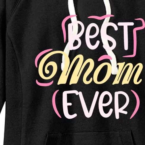 Best Mom Ever T Women's Fleece Hoodie