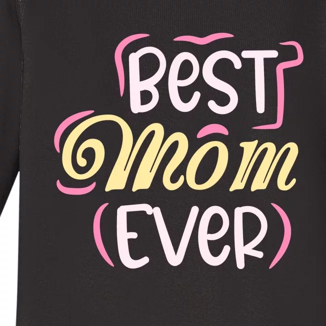 Best Mom Ever T Baby Long Sleeve Bodysuit