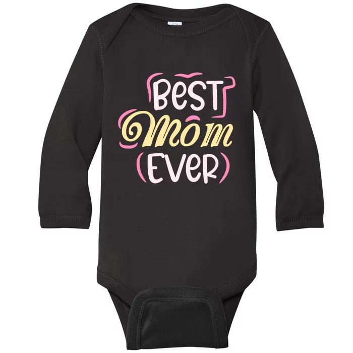 Best Mom Ever T Baby Long Sleeve Bodysuit